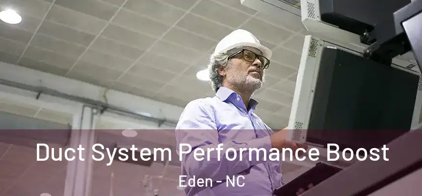 Duct System Performance Boost Eden - NC