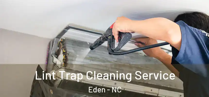  Lint Trap Cleaning Service Eden - NC