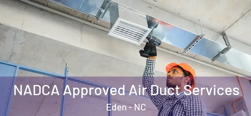  NADCA Approved Air Duct Services Eden - NC