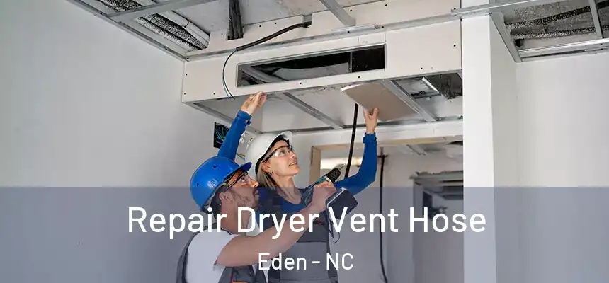  Repair Dryer Vent Hose Eden - NC